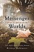 Messenger between worlds : true stories from a... by  Kristy Robinett 