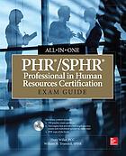 PHR/SPHR professional in human resources certification all-in-one : exam guide
