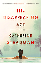 The disappearing act : a novel