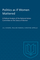 Politics as if women mattered : a political analysis of the National Action Committee on the Status of Women