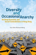 Diversity and occassional anarchy : on deep economic and social contradictions in Hong Kong