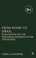 From Noah to Israel : realization of the primaeval blessing after the flood